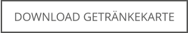 DOWNLOAD GETRÄNKEKARTE
